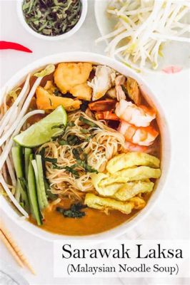  Laksa Sarawak: Eine pikante und cremige Nudelsuppe aus Kuching